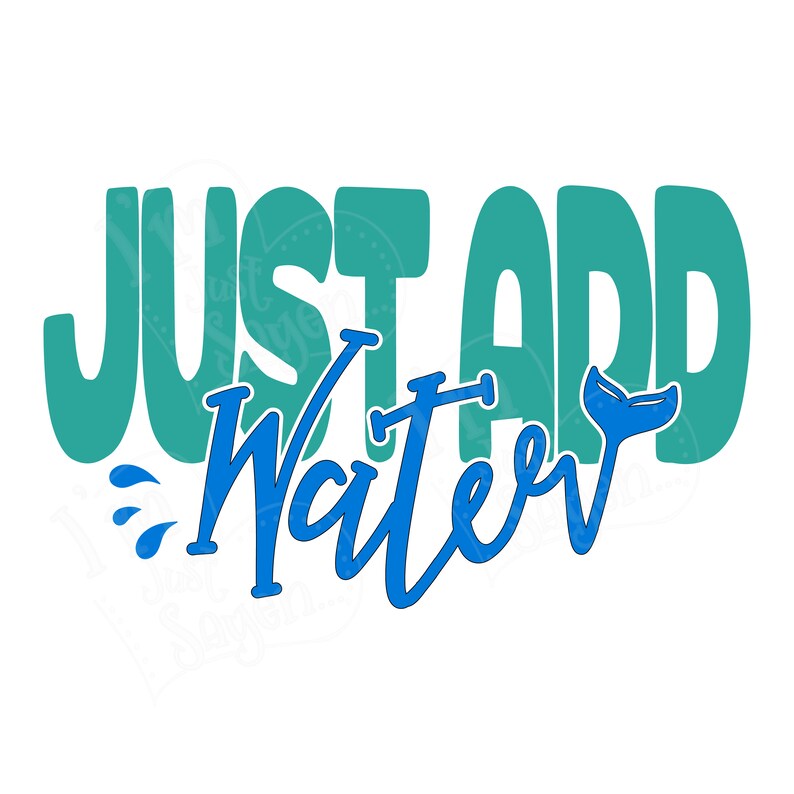 Just Add Water. SVG dxf eps jpg pdf png Cut File Etsy