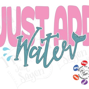 Just Add Water | Beach Quote | Mermaid | Nautical | Ocean | SVG dxf eps jpg pdf | png | Circuit Cut File | Silhouette | Digital Download