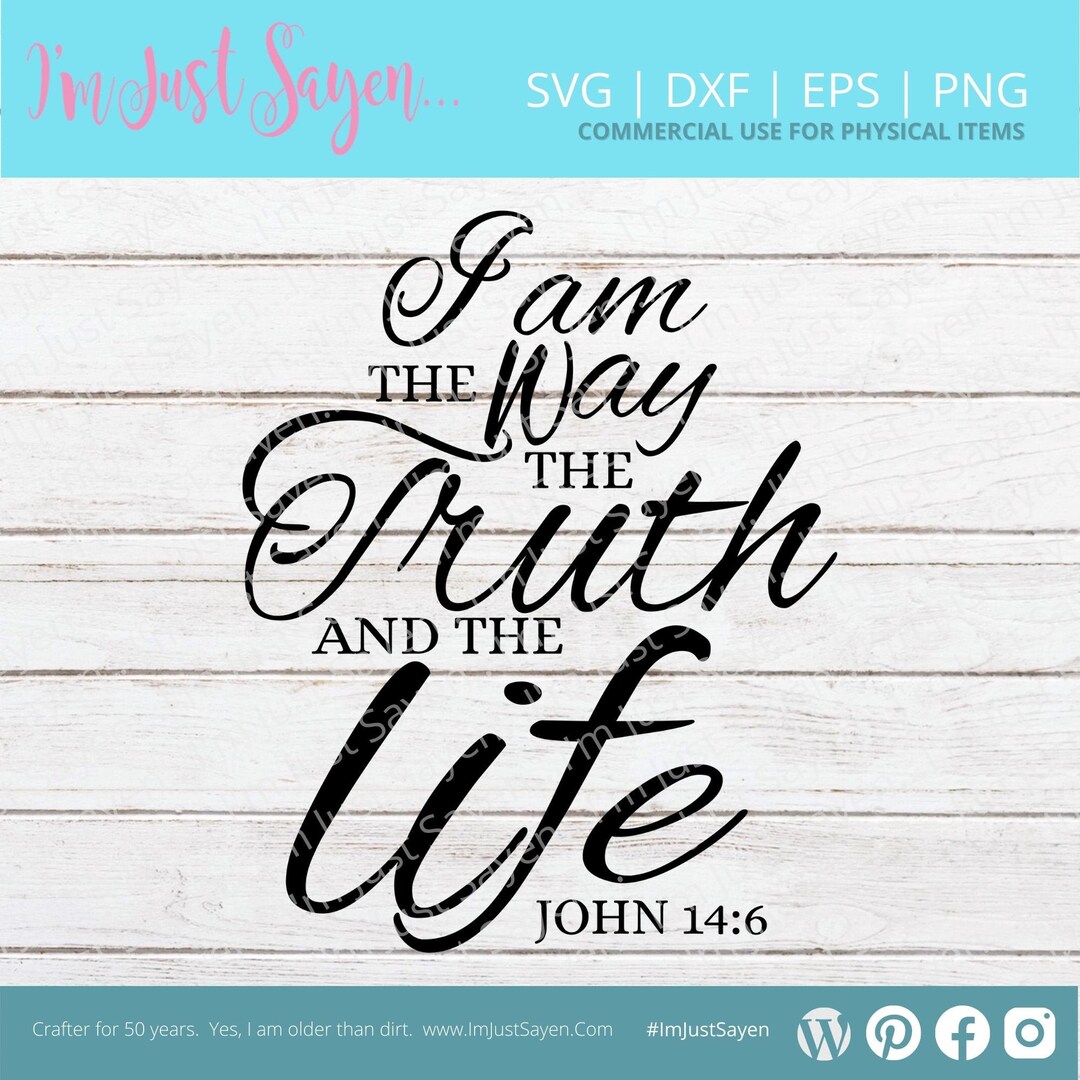 I AM the Way Truth Life SVG | John 14:6 SVG | Christian Scripture ...