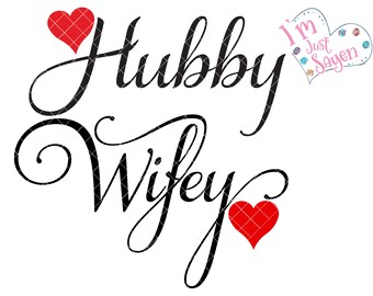 Hubby & Wifey, ¡Ambos diseños incluidos! Descarga instantánea SVG, dxf, eps, jpg, pdf, png, Cut File Digital Download corazón aniversario de bodas.