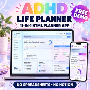 Pode incluir: Uma aplicação 11-em-1 HTML ADHD Life Planner exibida num ecrã de portátil e num smartphone. A interface apresenta um painel com listas de tarefas, rastreadores de hábitos e resumos financeiros. Texto: ADHD LIFE PLANNER, FREE DEMO, NO SPREADSHEETS NO NOTION.
