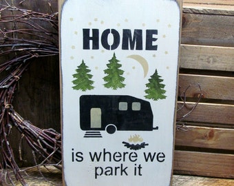 Camping Gift, Funny RV Sign, Camping, Campsite sign, RV Decor, Home Is Where You Park It, Gift For The Camping Family, Wood Sign Saying