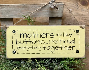 Gift for Mom, Mother's Day Gift, Wooden Mother Sign, Wooden Sign, Mothers Are Like Buttons Saying, Birthday for Mother, Mom Who Sews