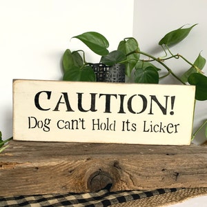 Gift For Dog Owner Caution Dog Can't Hold Its Licker Funny Dog Saying Quote For The Dog Lover Dog Gift Dog Decor Foster Dog Mom 画像 1