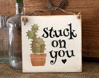 Stuck On You, Plant Lady Gift, Plant Collector Sign, Succulent Decor, Succulent Lover Gift, Aloe Plant Gift, Planty Sign, Plant Lover Gift