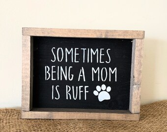 Mom of Dog Sign, Mother's Day Gift From Dog, Dog Lover Gift, Dog Mom, Mom Decor, Dog Mom Decor, Dog Rescue Gift, Dog Paw Print Sign, Dog