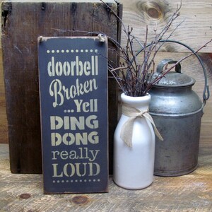 Wooden Funny Sign, Doorbell Broken...Yell Ding Dong really LOUD, Housewarming gift, Front door decor, Doorbell Saying, Wooden Sign Saying image 2