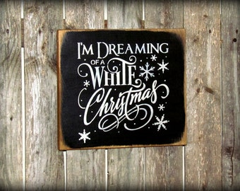 Wooden Winter Sign, Christmas Decoration, White Christmas Sign, Holiday Decor, I'm Dreaming of a White Christmas, Winter Decor, Winter sign