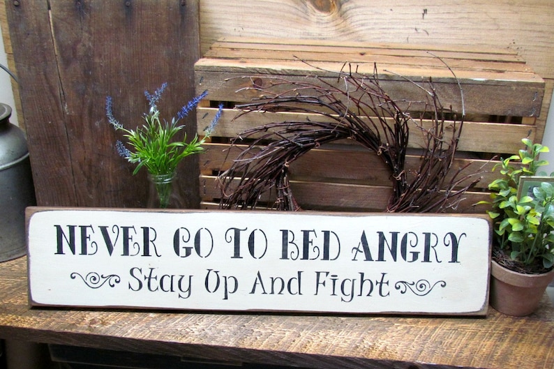 Funny Wooden Sign Never Go To Bed Angry...Stay Up And Fight | Etsy