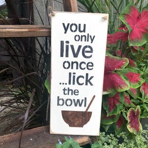 Inspirational Sign, Funny Cooking Sign, Mother&#39;s Day Gift, Gift For Mom, You Only LIve Once Saying, Kitchen Decor, Rustic Sign, Kitchen Sign