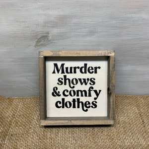 Murder Shows And Comfy Clothes, Gift For The Murder Show Lover, Murder Show, True Crime Fan, Murder Mystery, Mystery Shows, True Crime Gift framed