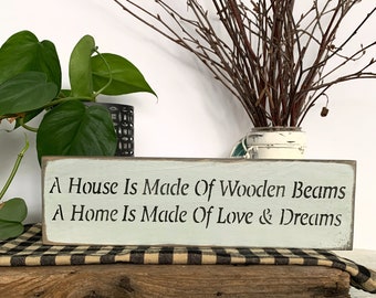 Wooden House Sign,  A House is Made Of Wooden Beams, Wood Sign Saying, New Home Sign, Housewarming Gift, Gift for Friend, Front Door Decor