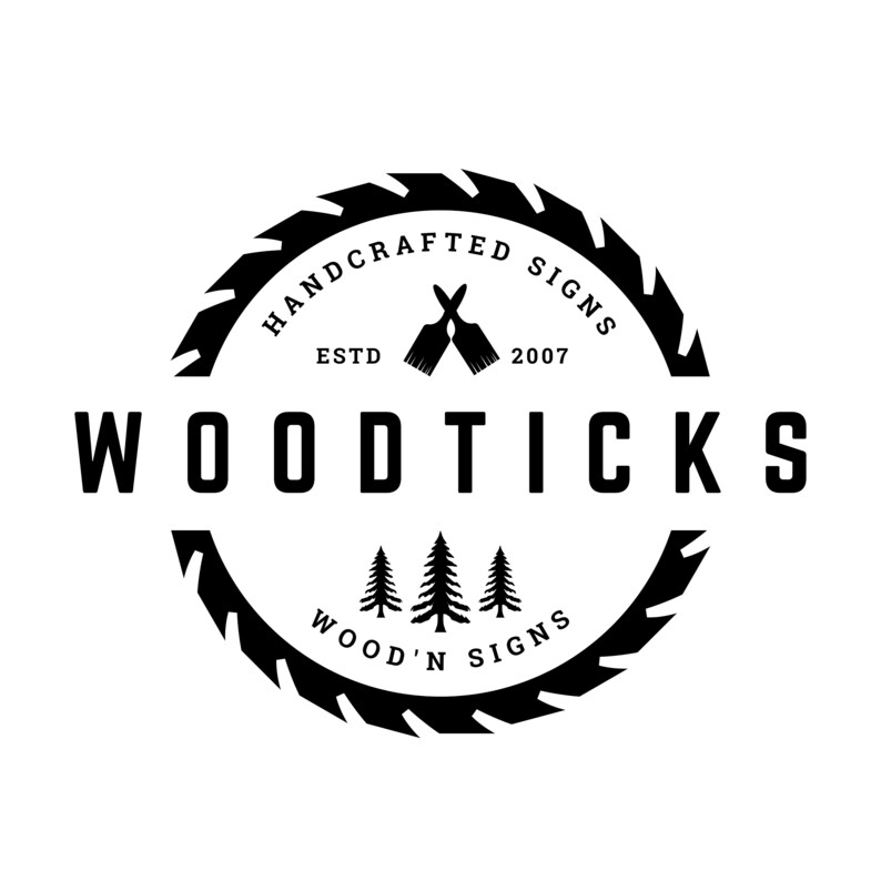 May include: Black and white logo for Woodticks Handcrafted Signs, established in 2007. The logo features a circular saw blade with the text "Woodticks" and "Wood'n Signs" inside. Two paintbrushes are crossed in the center of the circle.