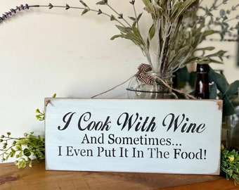 Kitchen Wine Decor Wooden Wine Sign Kitchen Wine Sign I Cook With Wine Sign Funny Wine Saying Wine Lover Gift Winery Gift For The Cook