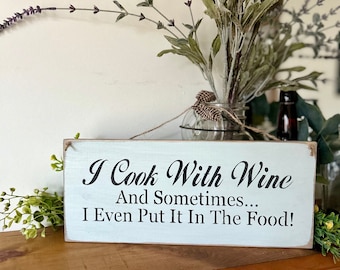 Kitchen Wine Decor Wooden Wine Sign Kitchen Wine Sign I Cook With Wine Sign Funny Wine Saying Wine Lover Gift Winery Gift For The Cook