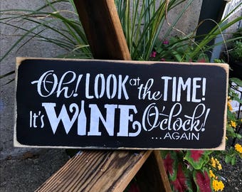 Funny Wine Sign, Wine Decor, Gift for the Wine lover, Wine O'clock Sign, Wooden Wine Sign, Wine Saying,Gift idea for friend, Wine Drinker