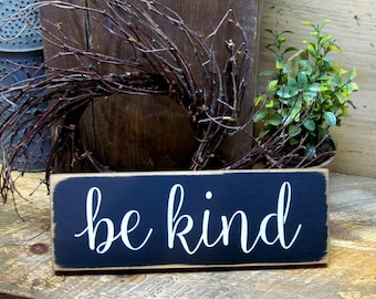 Be Kind, Wood Sign Saying, Wooden Signs, Be Kind Saying, Inspirational Wood Sign, Gift For Friend, House Sign, Housewarming gift, Wooden