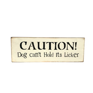 Gift For Dog Owner Caution Dog Can't Hold Its Licker Funny Dog Saying Quote For The Dog Lover Dog Gift Dog Decor Foster Dog Mom image 5