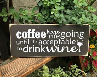 Funny coffee Wine sign, Coffee Lover Decor, Kitchen Decor, Wooden sign, Kitchen Decor, Coffee keeps me going, Gift for the wine lover