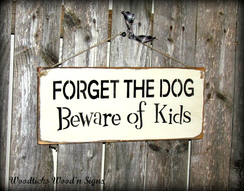 Wooden Pet Sign, Forget The Dog Beware of The Kids, Humorous Sign, Gift For Mom, Dog Lover Gift, Family Sign, Mother's Day Gift, Dog Decor image 3