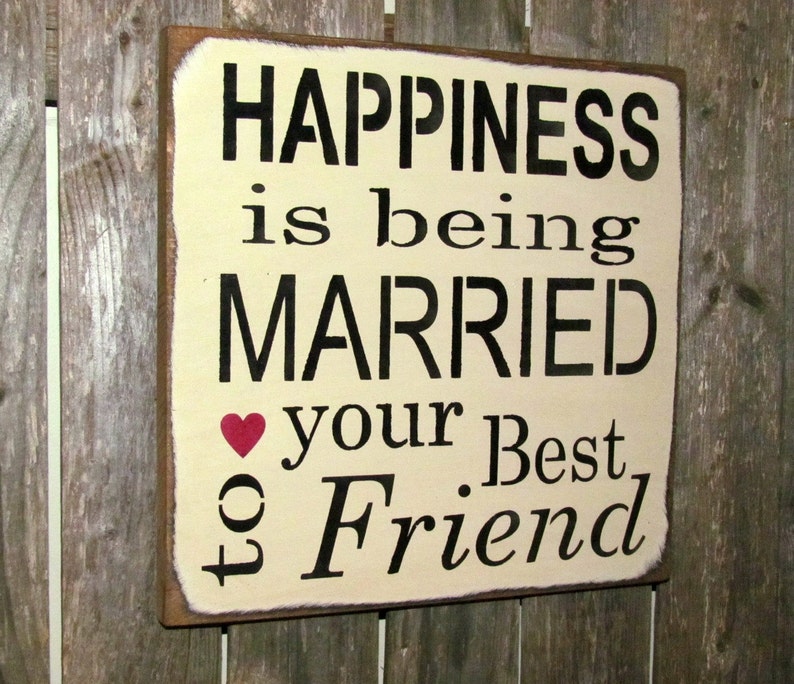 Rustic Wedding Sign, Bridal Shower Gift, Anniversary, Valentines Day Gift, Happiness is Being Married to Your Best Friend, Wood Sign saying image 1