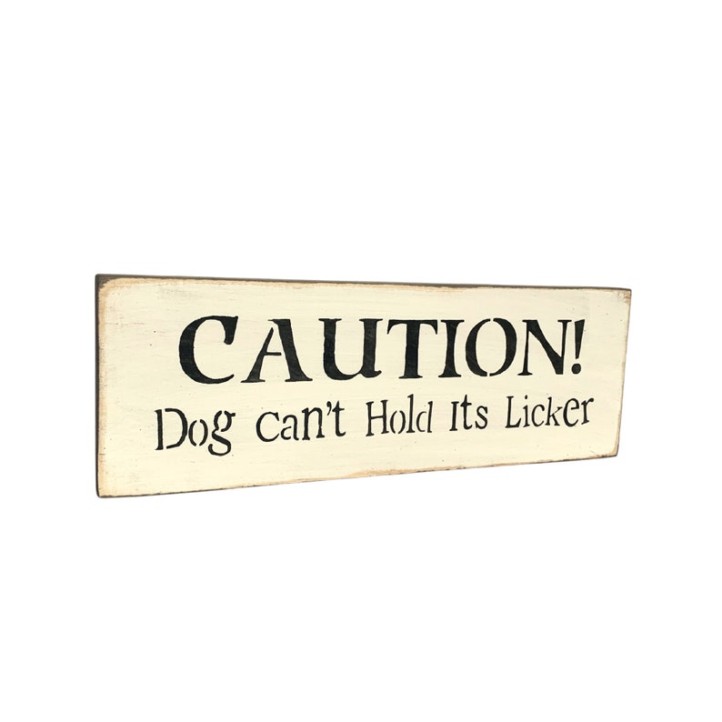 Gift For Dog Owner Caution Dog Can't Hold Its Licker Funny Dog Saying Quote For The Dog Lover Dog Gift Dog Decor Foster Dog Mom image 4