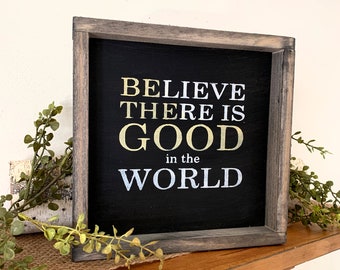 Believe There Is Good In The World, Be The Good, Uplifting Gift, Inspirational Sign, Bee The Good, Inspirational Quote, Gift For Students,