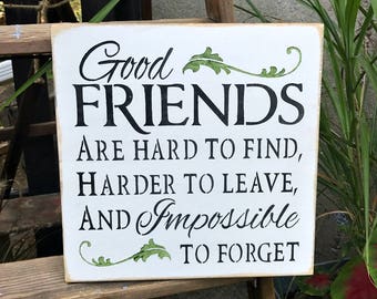 Gift for friends, Wood Sign Saying, Good Friends Are Hard To Find, Inspirational Quote, Birthday Gift, Special Friend Idea, Wooden Signs