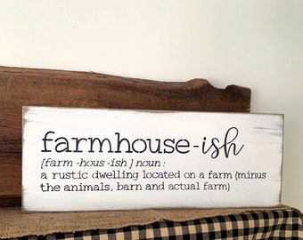 Farmhouse-ish Sign, Funny Farmhouse Decor, Farmhouse without the Animals, Gift For Farmhouse Lover, Farmhouse Style Sign, New Home Farmhouse