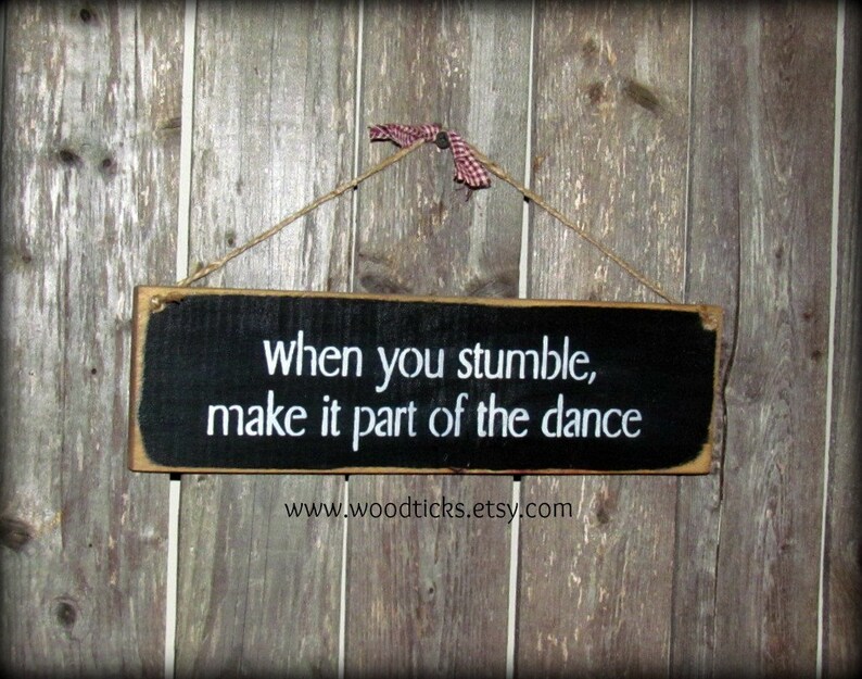 When You Stumble, Wood Sign Saying, Dancing Saying, Wooden ...
