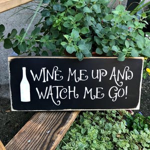 Funny Wine Sign, Wine Decor, Gift for the Wine lover, Wine Me Up And Watch Me Go, Bar Decor, Mother's Day Gift, Rustic Wooden Sign, Winery