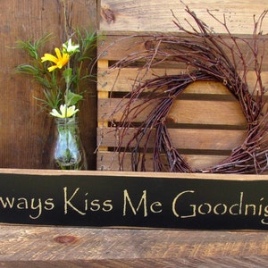 Wooden Sign, Always Kiss Me Goodnight, Valentines Day Sign, Rustic Wedding, Nursery Decor, Wooden Sign Saying, Shower Gift, Wood Signs image 1