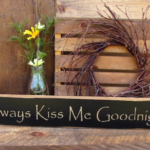 Wooden Sign, Always Kiss Me Goodnight, Valentines Day Sign, Rustic Wedding, Nursery Decor, Wooden Sign Saying, Shower Gift, Wood Signs