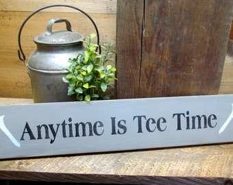 Wooden Golf Sign, Anytime Is Tee Time, Golfer gift, Sign for dad, Gift for dad, Father's Day Gift, Wooden Sign, Wood Sign Sayings,