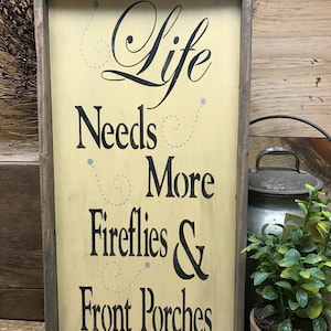 Front Porch Sign, Wooden Signs, Front Porch Decor, Wood Sign Sayings, Front Door Decor, Life Quote, Firefly Sign, Life Needs More Fireflies image 1