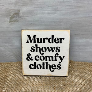 Murder Shows And Comfy Clothes, Gift For The Murder Show Lover, Murder Show, True Crime Fan, Murder Mystery, Mystery Shows, True Crime Gift unframed