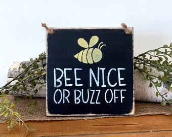 Bee Nice Or Buzz Off, Cute Bee Sign, Bee Lover Gift Idea, Beekeeper Gift, Honey Bee Decor, Bumble Bee Gift, Bee Decor, Honey Sign, Honey Bee