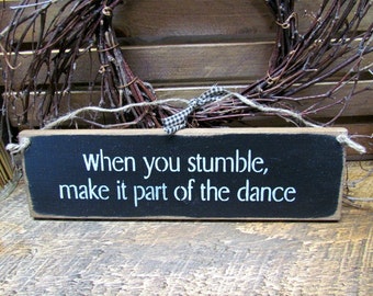 When You Stumble, Wood Sign Saying, Dancing Saying, Wooden Inspirational Sign, Gift for Child, Dance Decor, Part of the dance quote, Signs