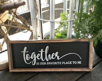 Valentines Day Gift, Together Is Our Favorite Place, Wedding Gift Idea, Bedroom Decor, Anniversary, Rustic Wood sign, Framed Sign, Wife Gift