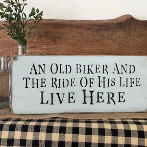 Gift for Dad, Biker Sign, Motorcycle, An Old Biker And The Ride Of His Life Live Here, Sign for Dad, Fathers Day Gift, Wood Sign Saying