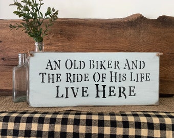 Gift for Dad, Biker Sign, Motorcycle, An Old Biker And The Ride Of His Life Live Here, Sign for Dad, Fathers Day Gift, Wood Sign Saying