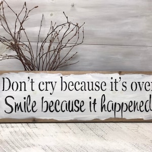 Wooden Inspirational Sign, Don't Cry Because It's Over, Smile Because It Happened, Wood Sign Saying, Dr Suess quote, Gift For Friend