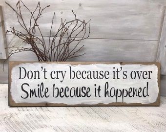 Wooden Inspirational Sign, Don't Cry Because It's Over, Smile Because It Happened, Wood Sign Saying, Dr Suess quote, Gift For Friend