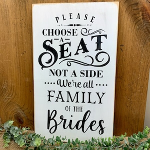 Please Choose A Seat Not A Side Sign, Gay Wedding Sign, Two Brides, Gay Wedding, We're All Family Of The Brides, Lesbian Wedding Sign, Gay