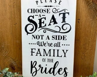 Please Choose A Seat Not A Side Sign, Gay Wedding Sign, Two Brides, Gay Wedding, We're All Family Of The Brides, Lesbian Wedding Sign, Gay