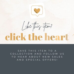 May include: A graphic with a gold heart icon in a speech bubble. The text "Like this item? click the heart" is in gold letters on a light pink background. The text "SAVE THIS ITEM TO A COLLECTION AND FOLLOW US TO HEAR ABOUT NEW SALES AND SPECIAL OFFERS!" is in white letters on a dark gray background.
