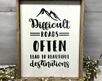 Inspirational Quote, Rustic Wooden Sign, Difficult Roads, Gift For The Hiker, Mountain Climbing, Rustic Decor, Gift For Friend, Inspiration