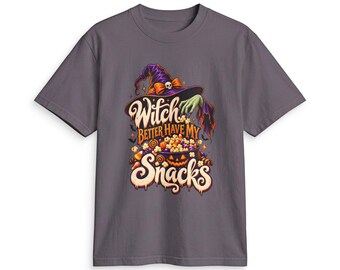 Witch Better Have My Snacks T-Shirt | Halloween Candy Witch Graphic