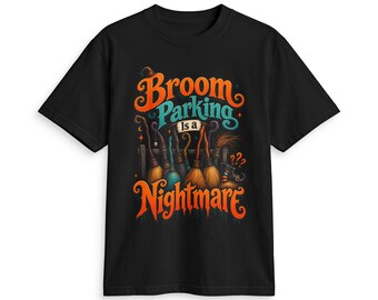Broom Parking Is A Nightmare T-Shirt | Halloween Witch Brooms Graphic