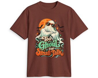 Too Ghoul for Small Talk T-Shirt | Halloween Ghost Design